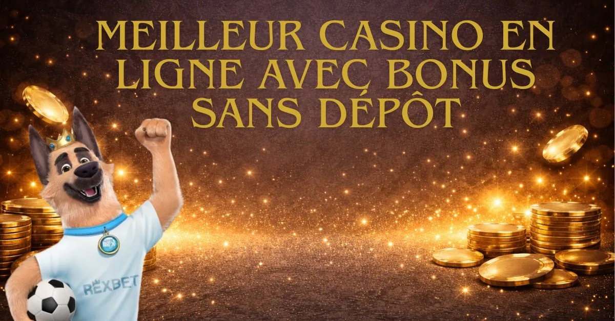 Bannière promotionnelle d’un casino en ligne avec le texte « Meilleur casino en ligne avec bonus sans dépôt », une mascotte de chien portant une couronne et un t-shirt Rexbet, entourée de pièces et jetons dorés sur un fond sombre avec des effets lumineux.